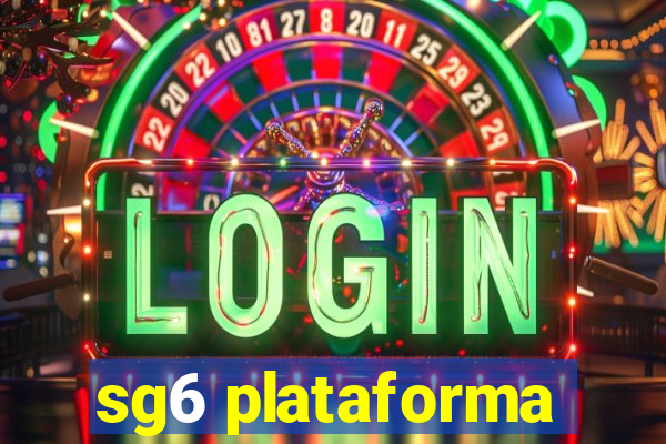 sg6 plataforma